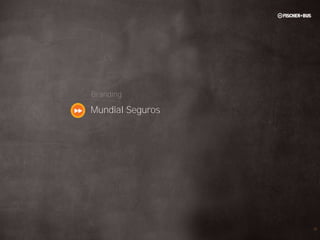 Branding

Mundial Seguros




                  15
 