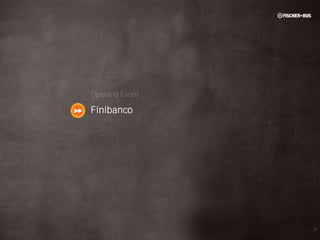 Opening Event

Finibanco




                22
 