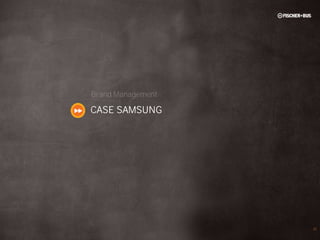 Brand Management

CASE SAMSUNG




                   81
 