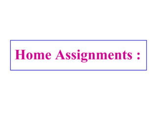 Home Assignments :
 