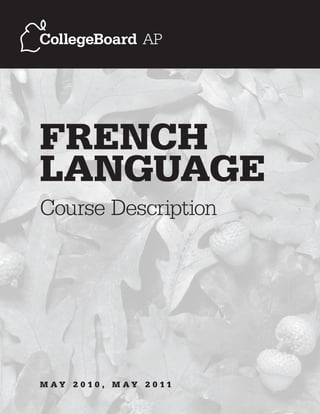 FReNCh
LANGUAGe
Course Description




M Ay 2 010, M Ay 2 011
 