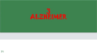 3
ALZHEIMER
71
 