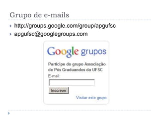 Grupo de e-mailshttp://groups.google.com/group/apgufscapgufsc@googlegroups.com