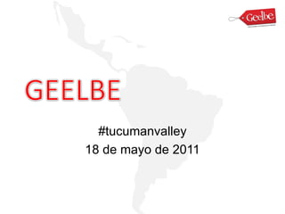 #tucumanvalley 18 de mayo de 2011 