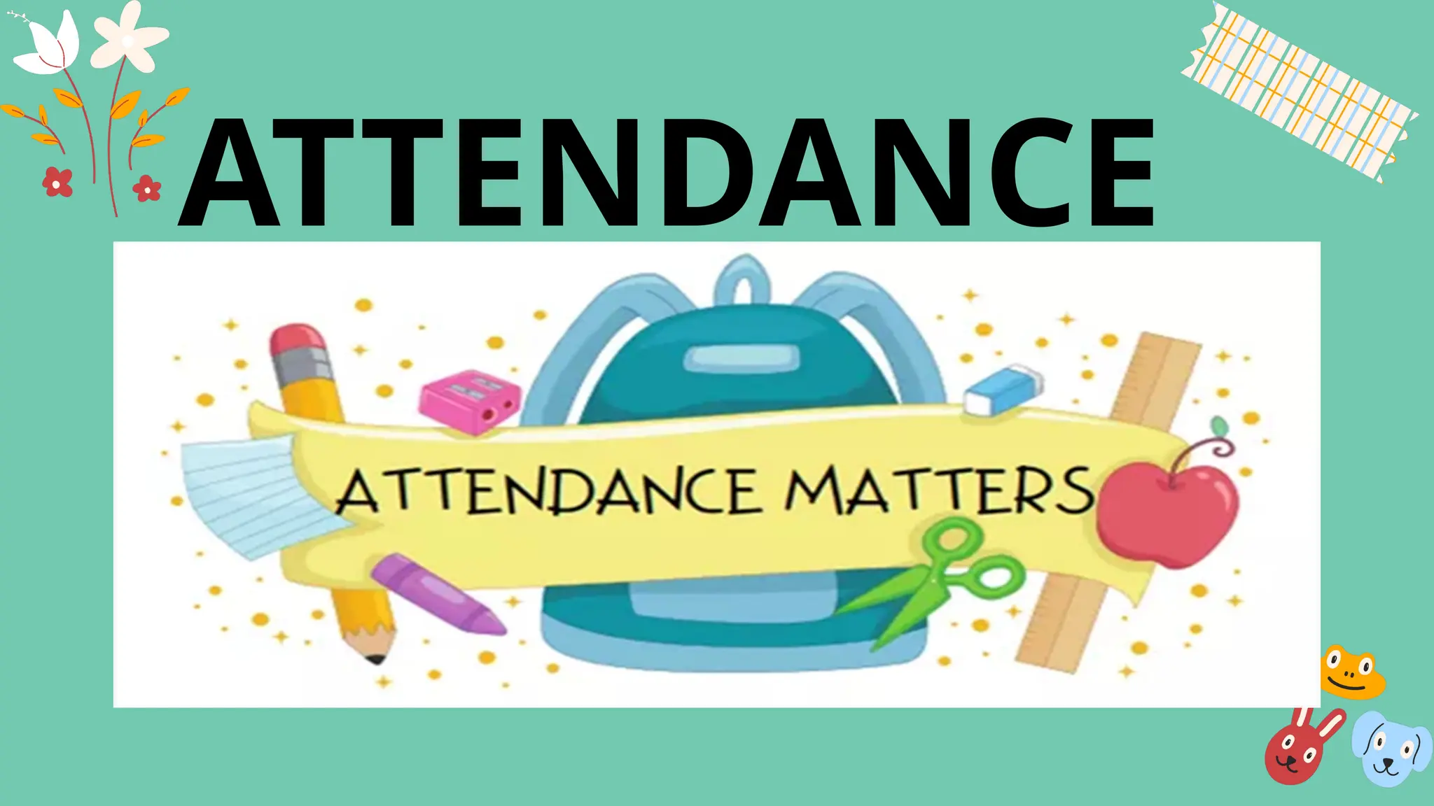 ATTENDANCE
 