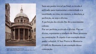 Tempietto del Bramante. Disponível em:
<http://molequeslisos.blogspot.com.br/>.Acesso em: 30 out. 2017.
 