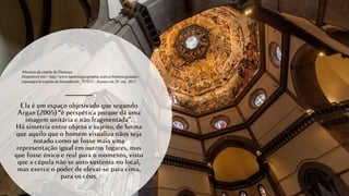 Afrescos da cúpula de Florença.
Disponível em:< http://www.nationalgeographic.com.es/historia/grandes-
reportajes/la-cupula-de-brunelleschi_7970/3>. Acesso em 29. out. 2017.
 