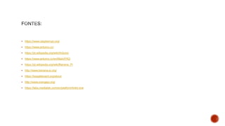  https://www.raspberrypi.org/
 https://www.arduino.cc/
 https://pt.wikipedia.org/wiki/Arduino
 https://www.arduino.cc/en/Main/FAQ
 https://pt.wikipedia.org/wiki/Banana_Pi
 http://www.banana-pi.org/
 https://beagleboard.org/about
 http://www.orangepi.org/
 https://labs.mediatek.com/en/platform/linkit-one
 