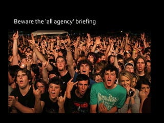 Beware the ‘all agency’ briefing 