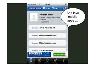 And love
 mobile
apps …
 