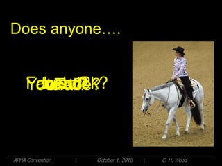 Does anyone….


    Facebook?
      tweet?
      buzz?
    YouTube?
       chat?
       text?



APHA Convention   |   October 1, 2010   |   C. H. Wood
 
