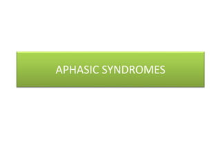 APHASIA and APHASIC SYNDROMES PRESENTATION NEUROLOGY | PPTX