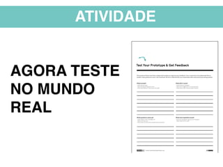 ATIVIDADE
AGORA TESTE
NO MUNDO
REAL
 