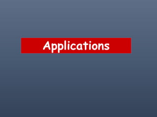 Applications
 
