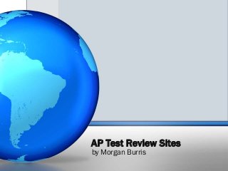 AP Test Review Sites
by Morgan Burris
 