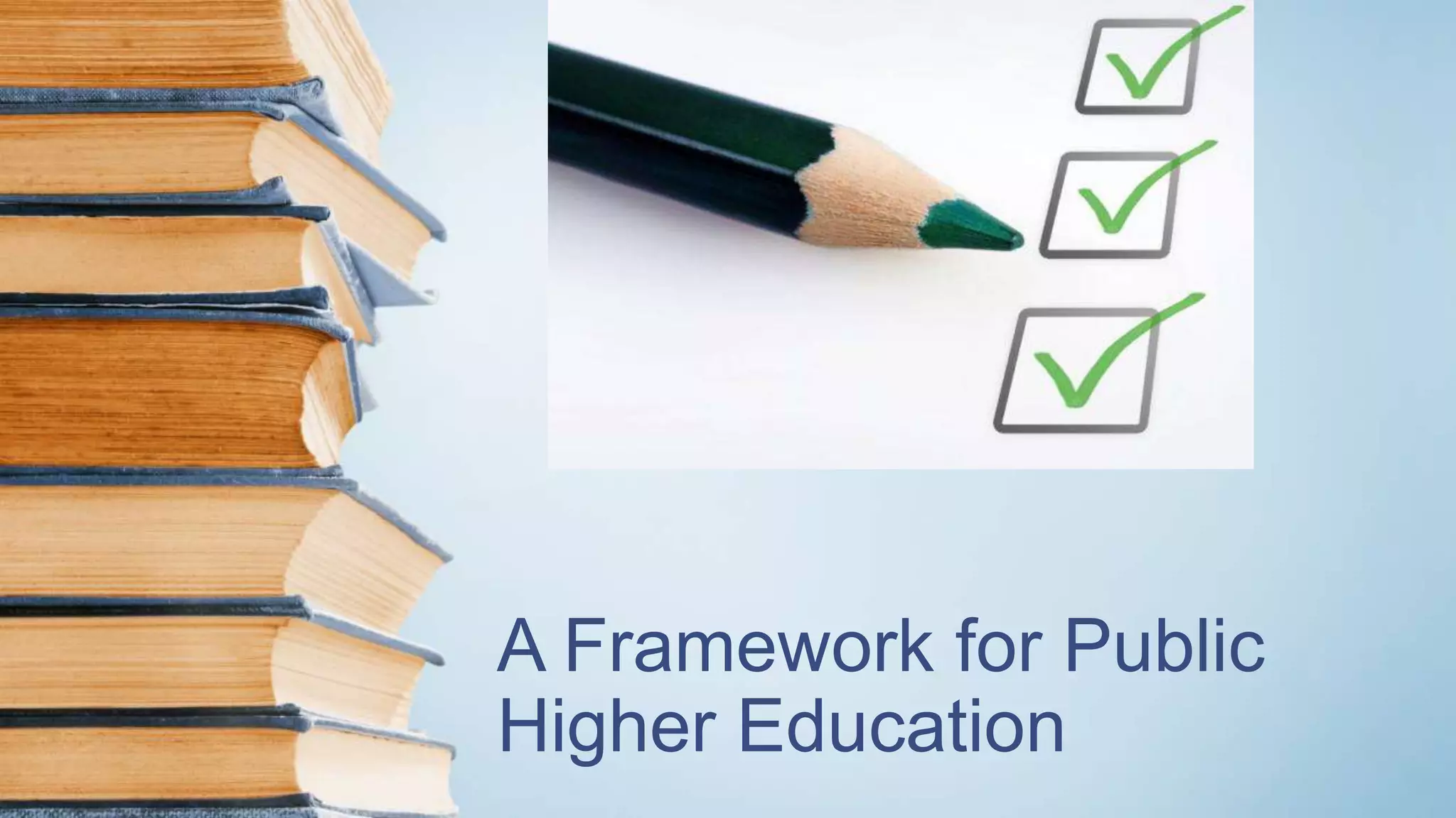 A Framework for Public
Higher Education
 