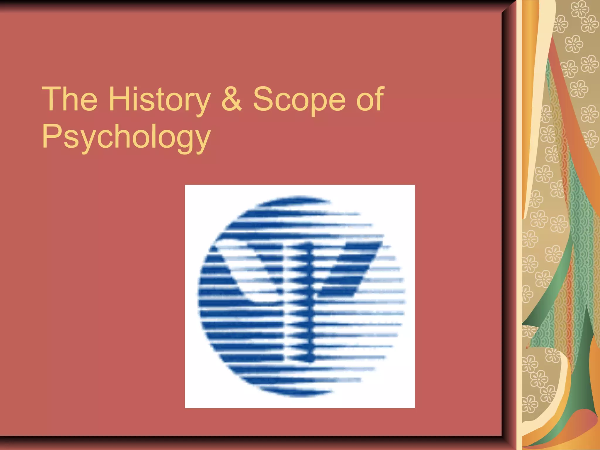 The History & Scope of Psychology 