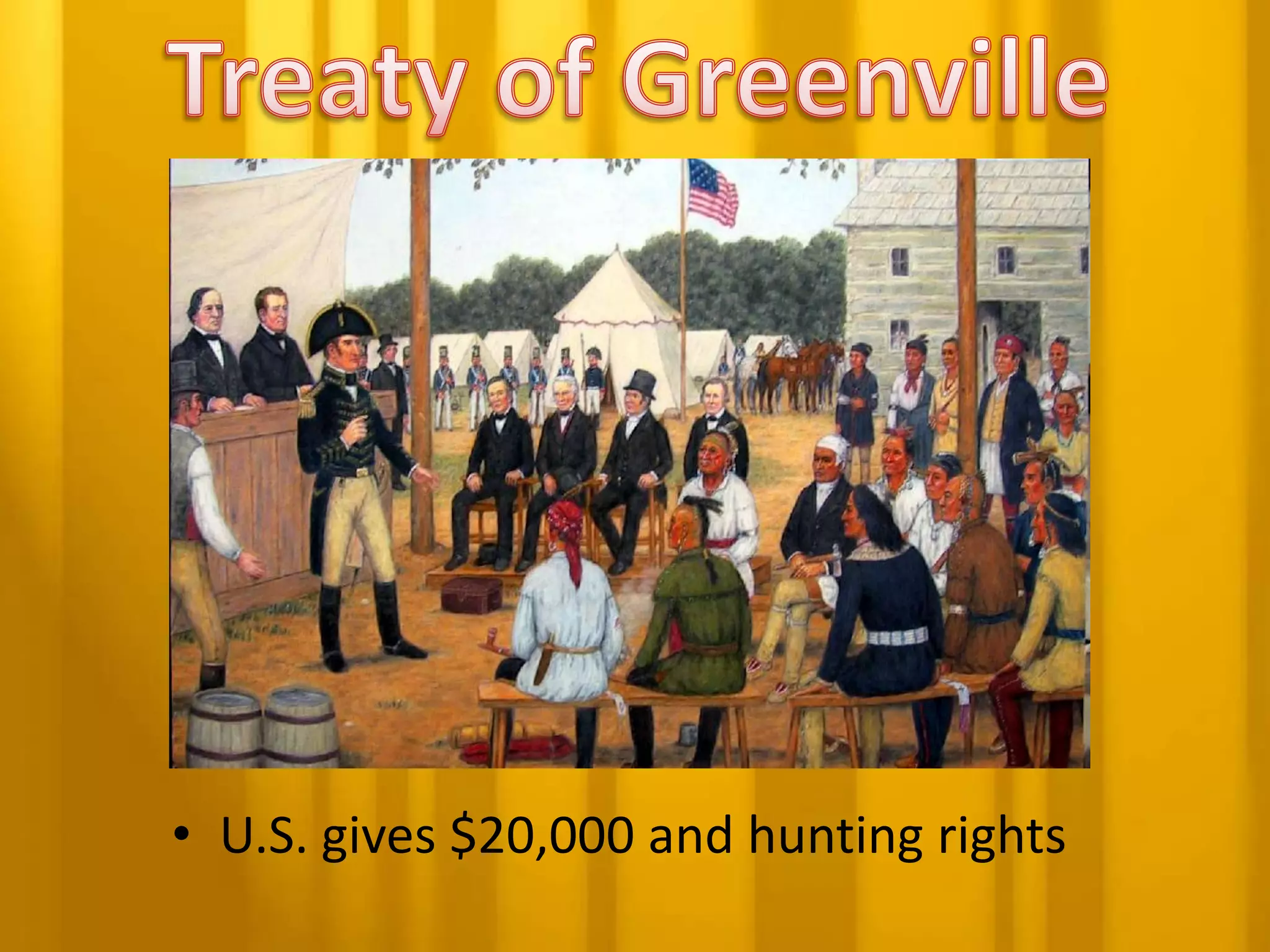 Treaty of GreenvilleU.S. gives $20,000 and hunting rights