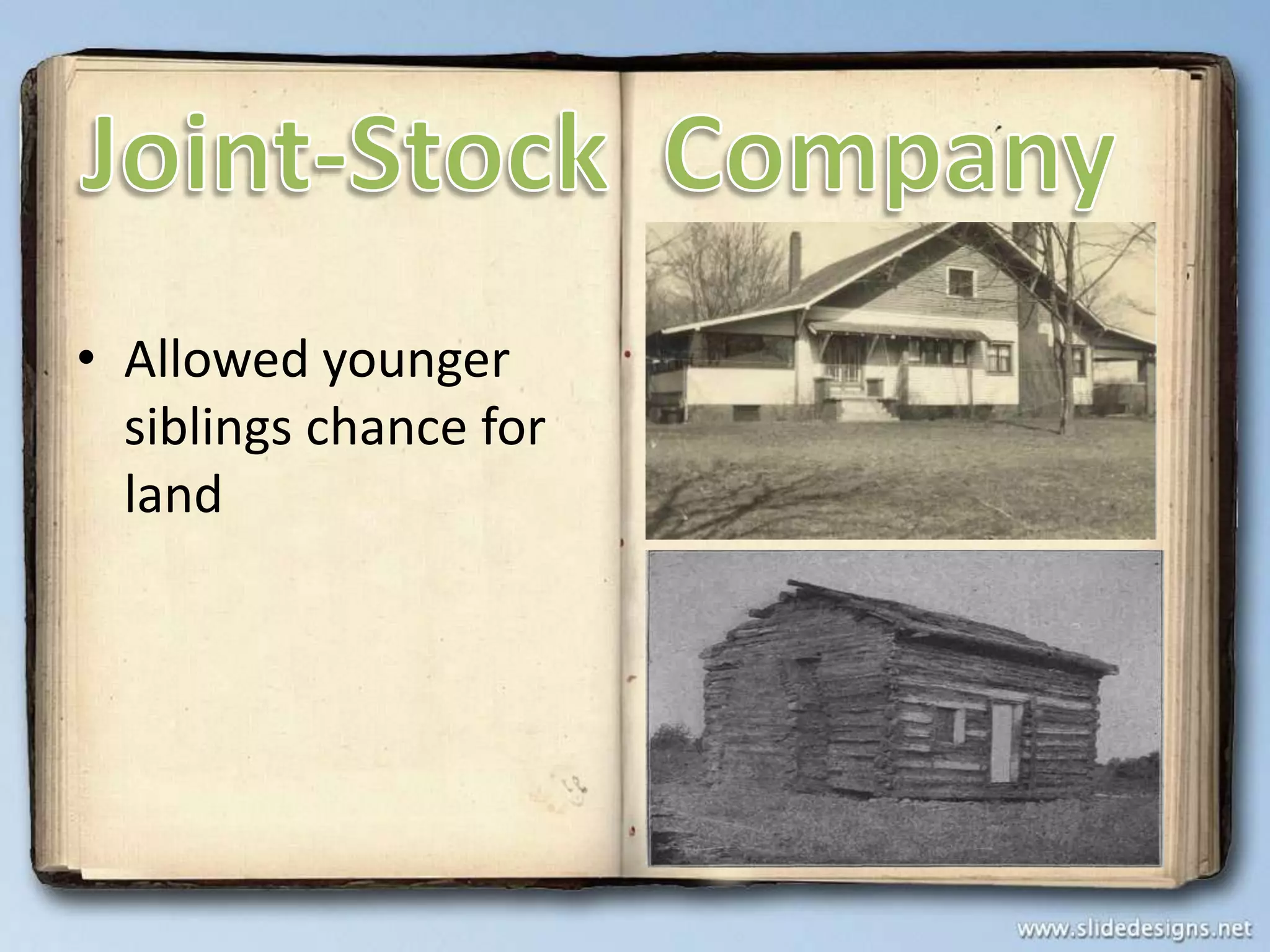 Joint-Stock  CompanyAllowed younger siblings chance for land