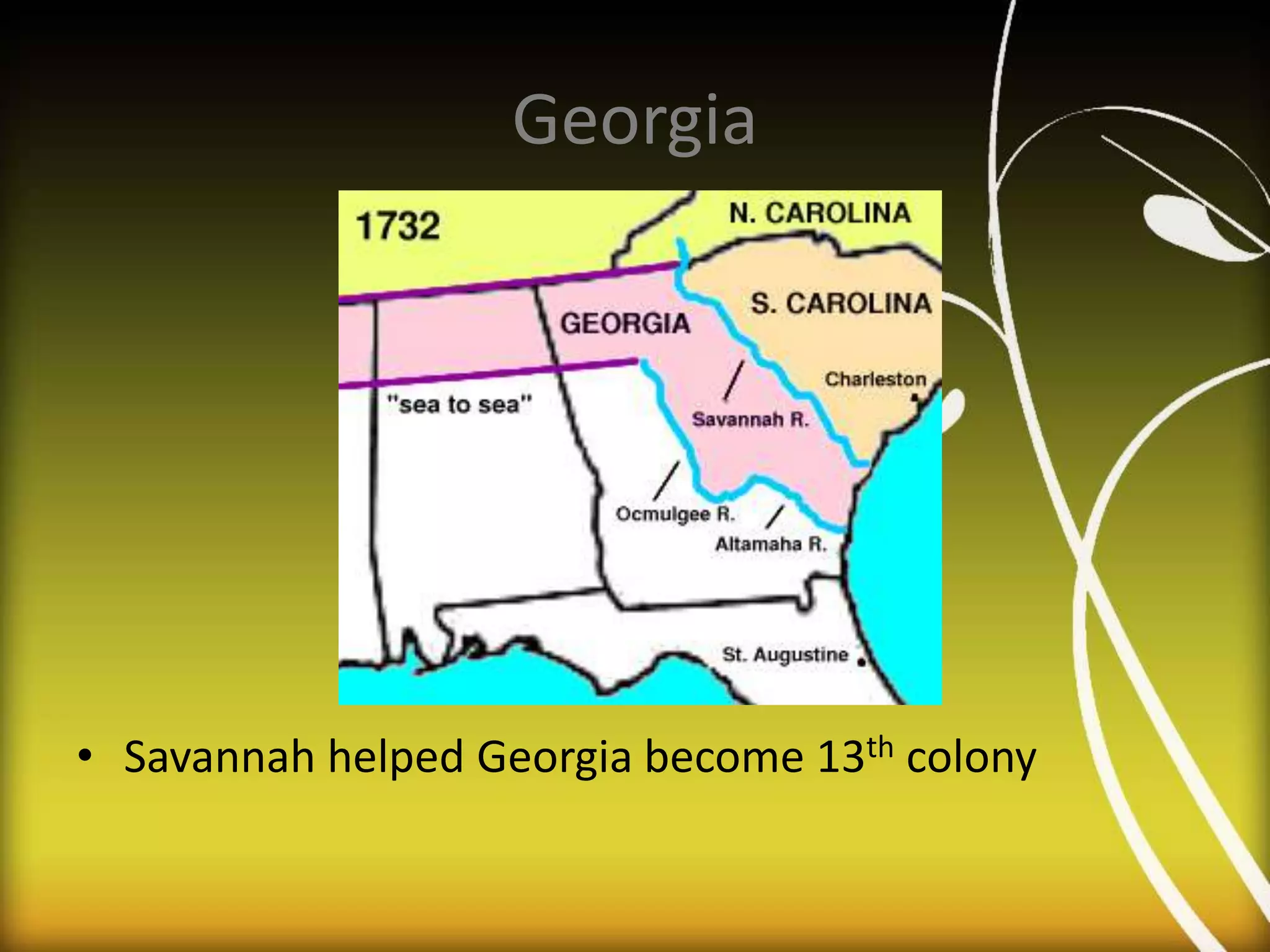 GeorgiaSavannah helped Georgia become 13th colony