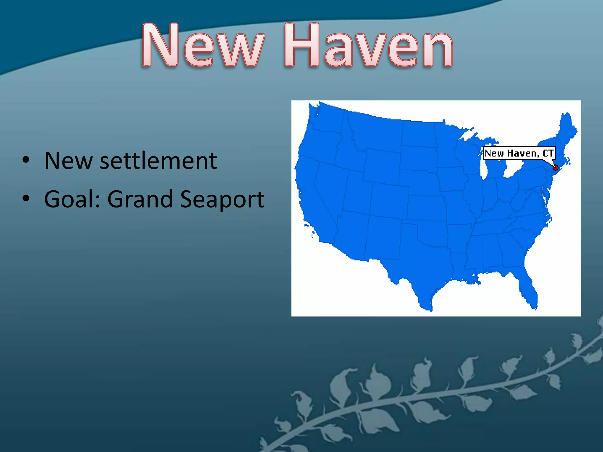 New HavenNew settlementGoal: Grand Seaport