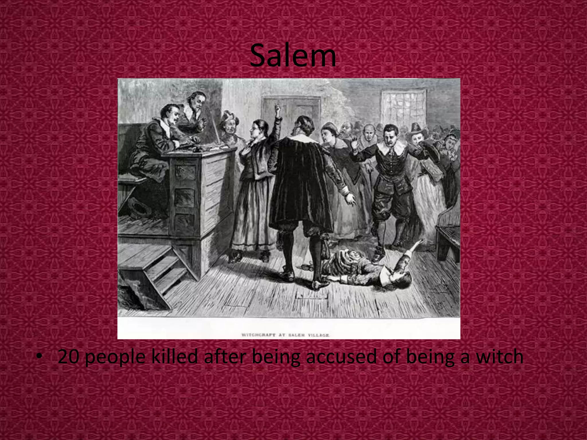 Salem20 people killed after being accused of being a witch