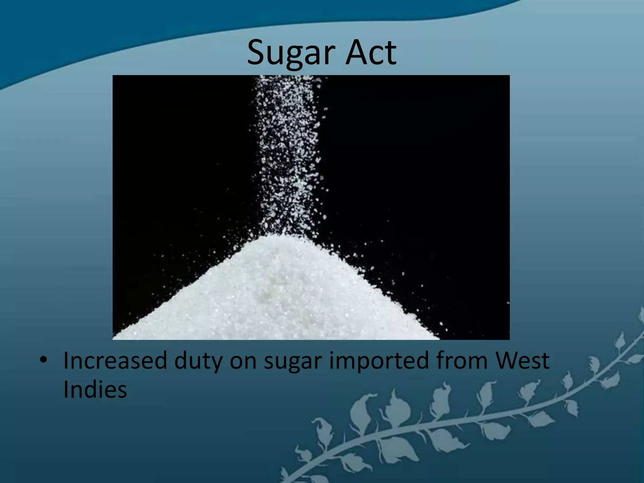 Sugar ActIncreased duty on sugar imported from West Indies