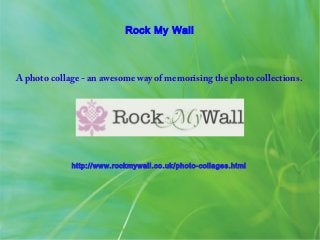 Rock My Wall
A photo collage - an awesome way of memorising the photo collections.
http://www.rockmywall.co.uk/photo-collages.html
 