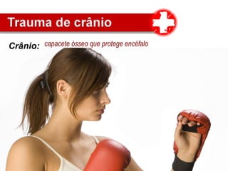 capacete ósseo que protege encéfaloCrânio:
 