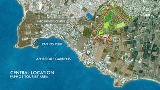 PAPHOS PORT
KATO PAPHOS CENTRE
APHRODITE GARDENS
CENTRAL LOCATION
PAPHOS TOURIST AREA
 