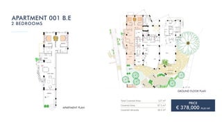 Total Covered Area
Covered Area
Covered Veranda
127 m²
87.5 m²
30.5 m²
APARTMENT PLAN
PRICE
€ 378,000 PLUS VAT
GROUND FLOOR PLAN
APARTMENT 001 B.E
2 BEDROOMS
 