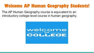 Welcome AP Human Geography Students!
 
