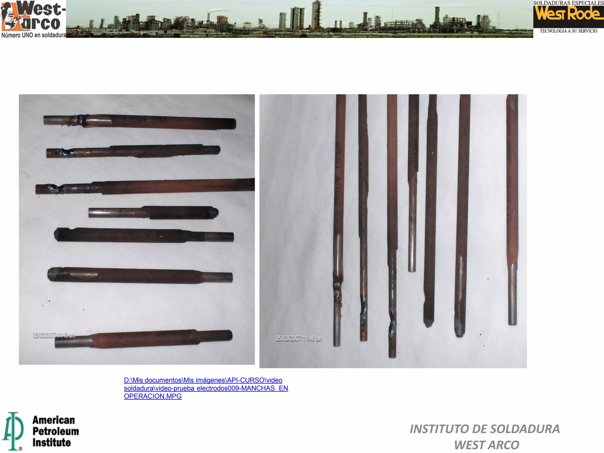 INSTITUTO DE SOLDADURA
WEST ARCO
D:Mis documentosMis imágenesAPI-CURSOvideo
soldaduravideo-prueba electrodos009-MANCHAS EN
OPERACION.MPG
 