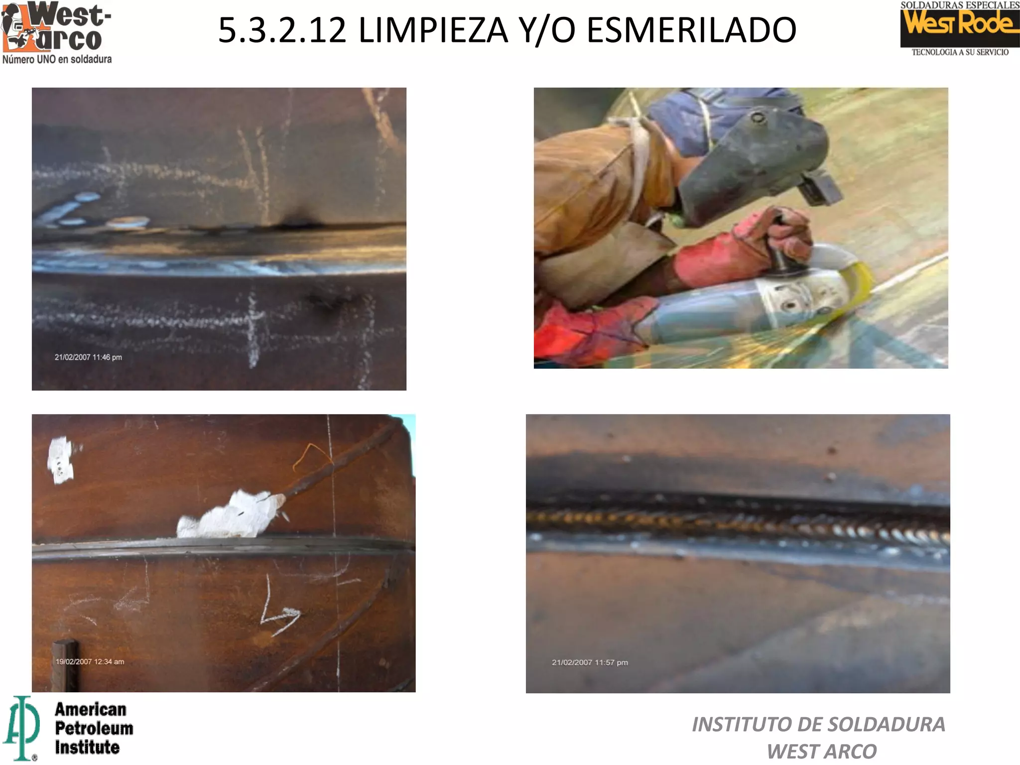 INSTITUTO DE SOLDADURA
WEST ARCO
5.3.2.12 LIMPIEZA Y/O ESMERILADO
 