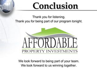 Conclusion Thank you for listening. Thank you for being part of our program tonight. We look forward to being part of your team. We look forward to us winning together. 