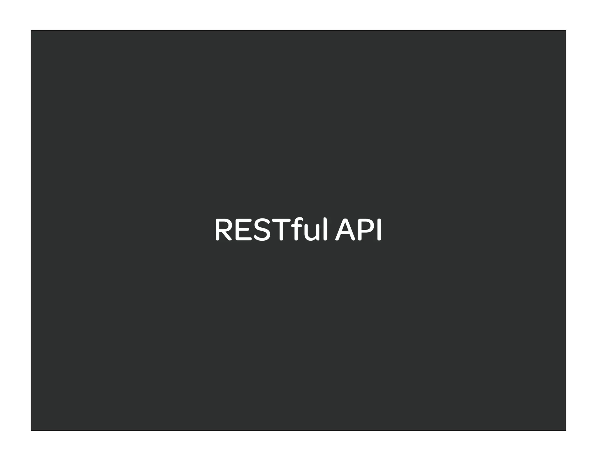RESTful API
 