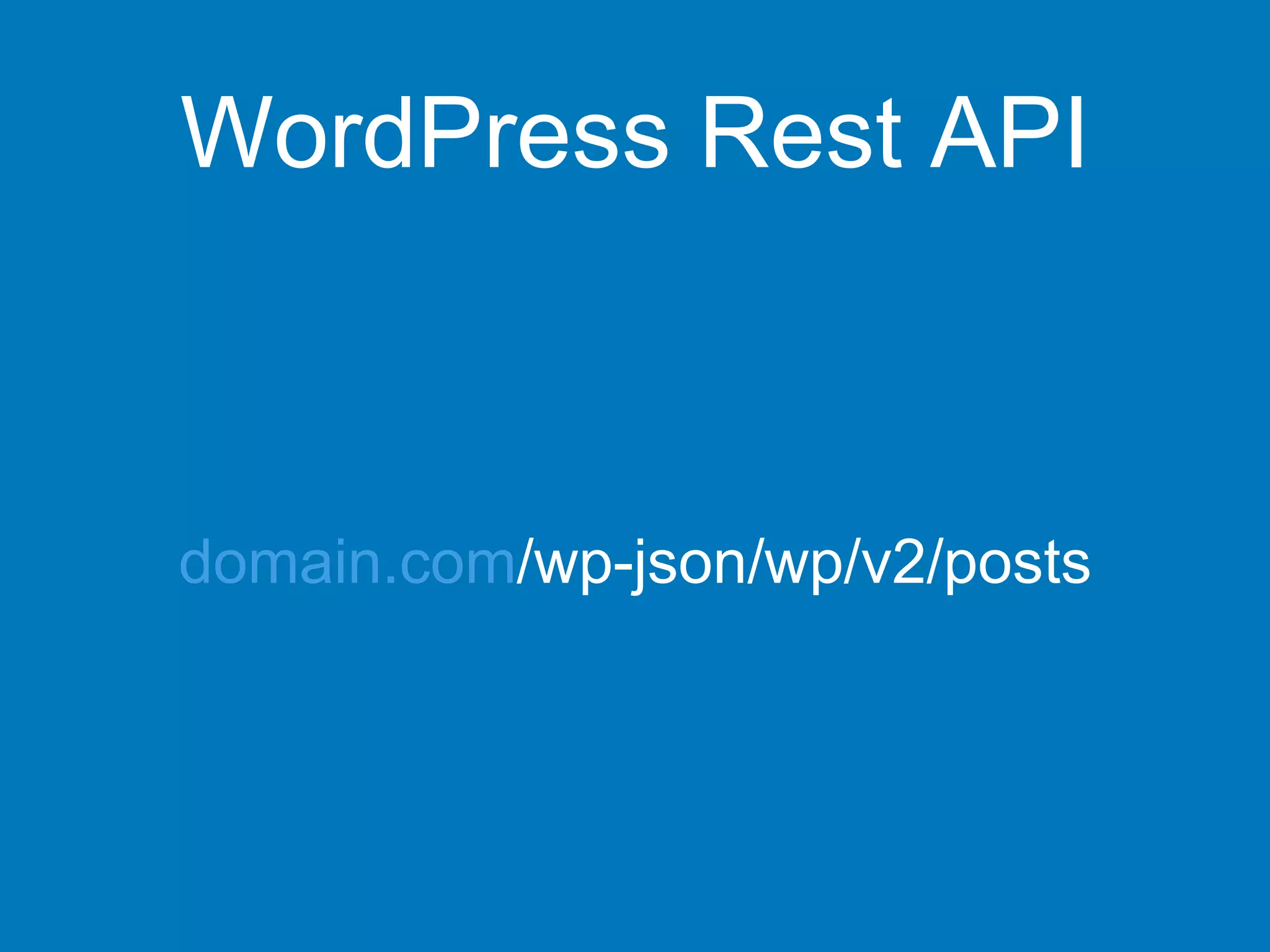 WordPress Rest API
domain.com/wp-json/wp/v2/posts
 