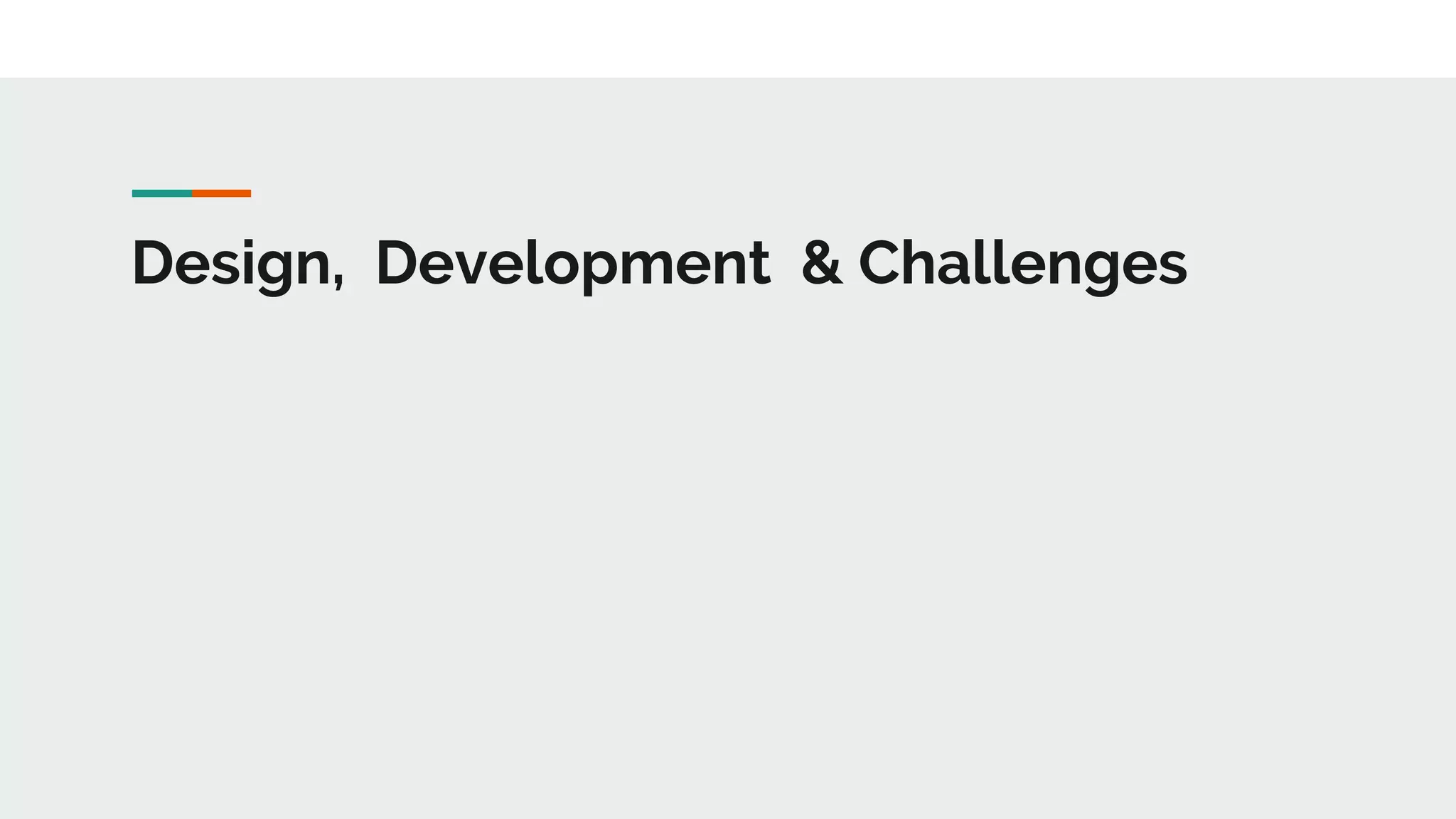 Design, Development & Challenges
 