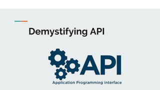 Demystifying API
 