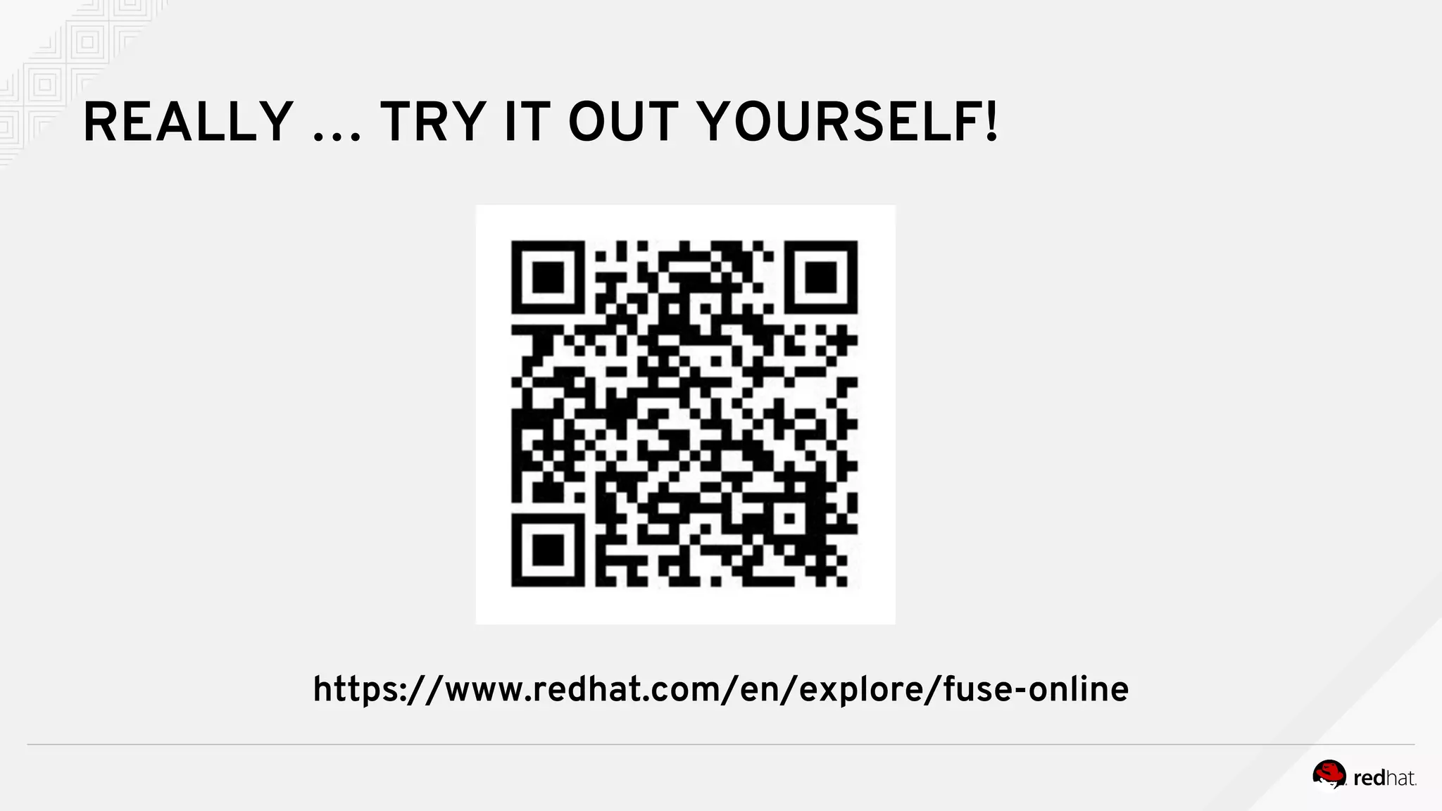 https://www.redhat.com/en/explore/fuse-online
REALLY … TRY IT OUT YOURSELF!
 