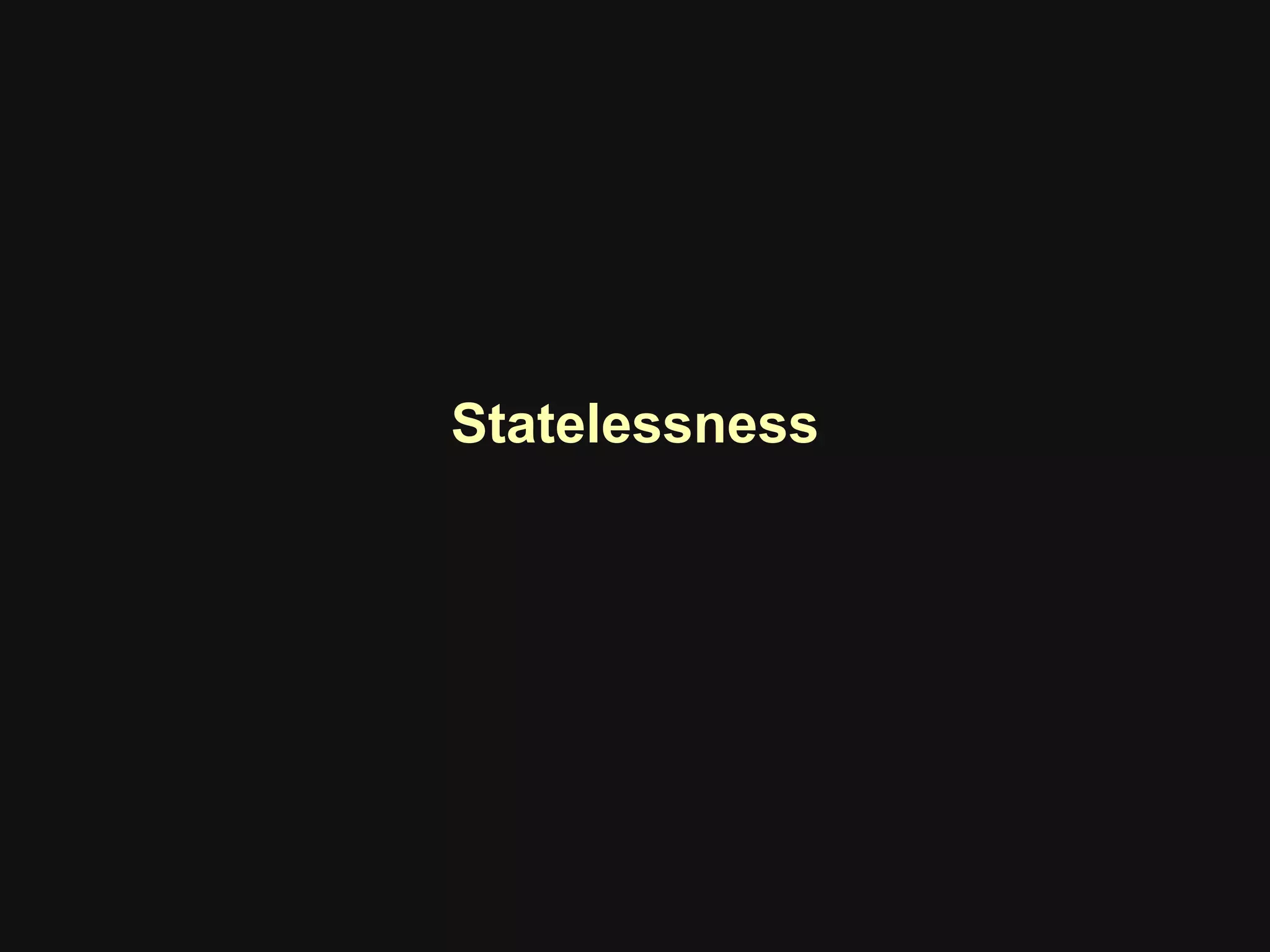 Statelessness
 