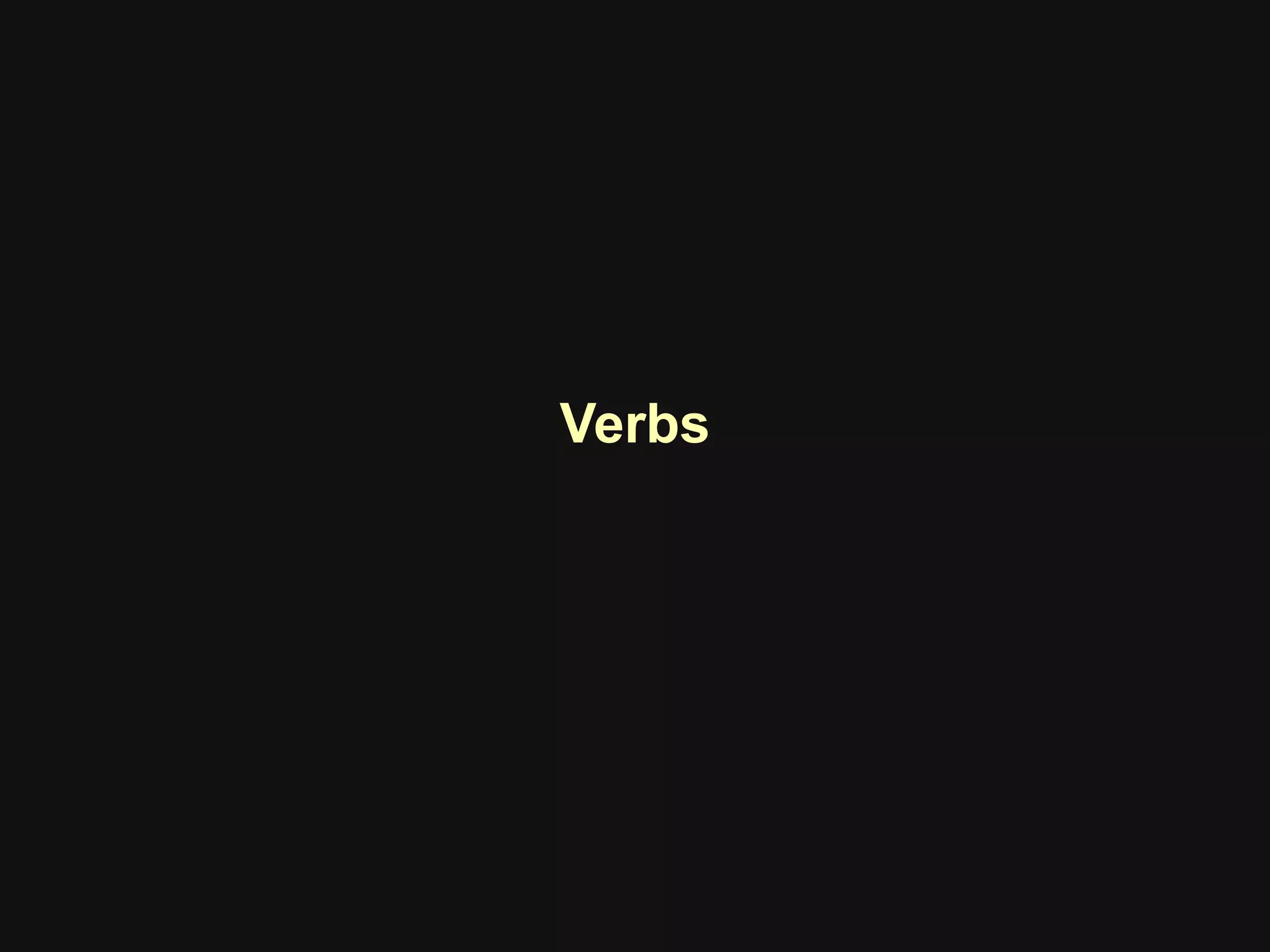 Verbs
 