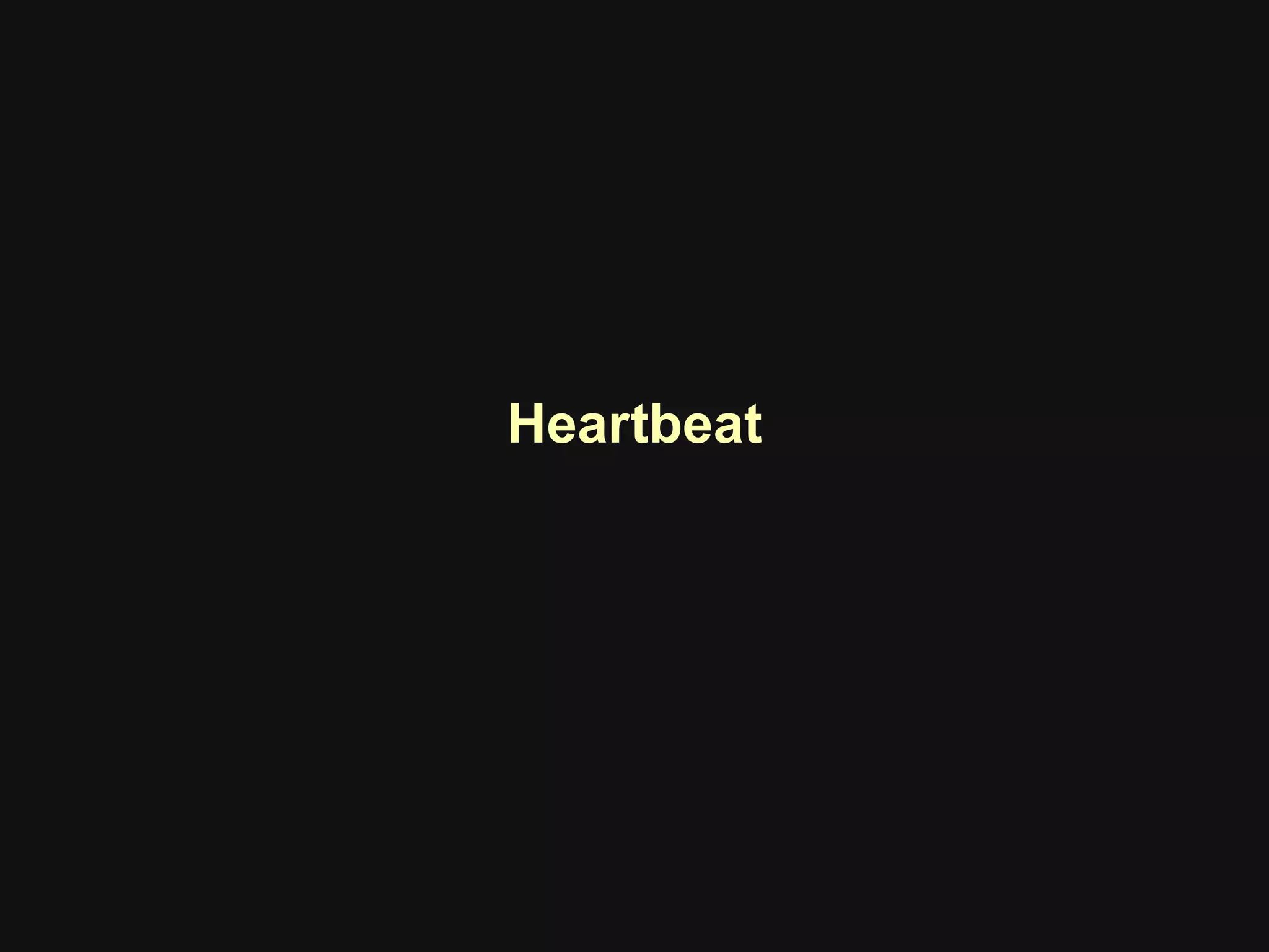 Heartbeat
 