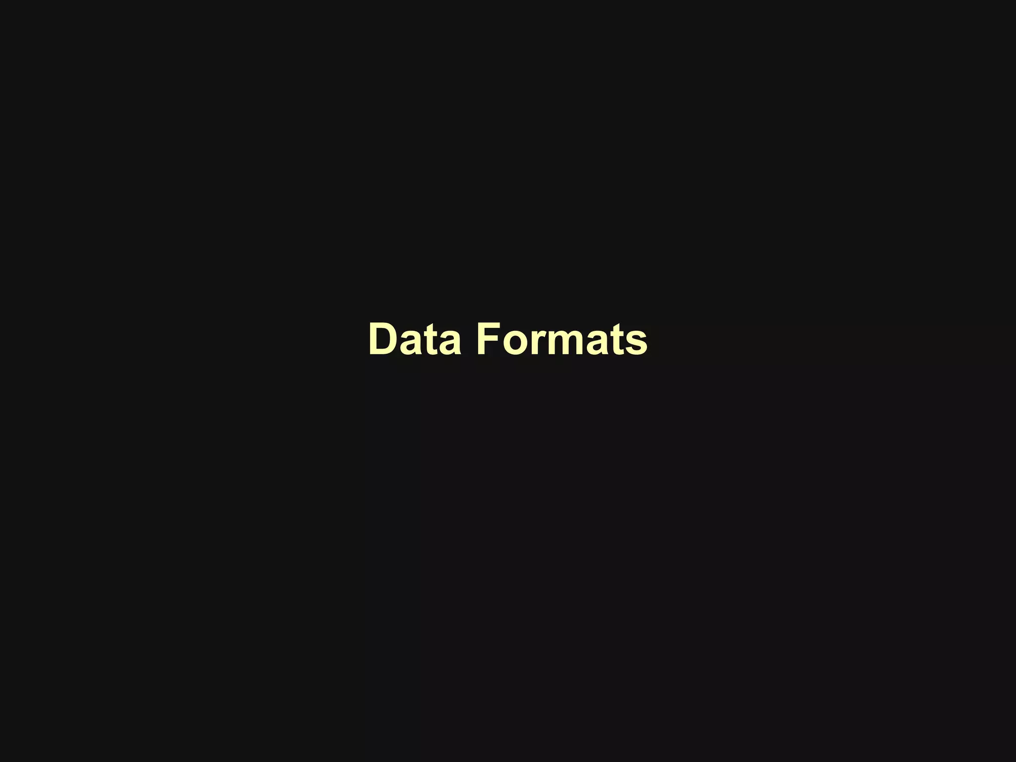 Data Formats
 