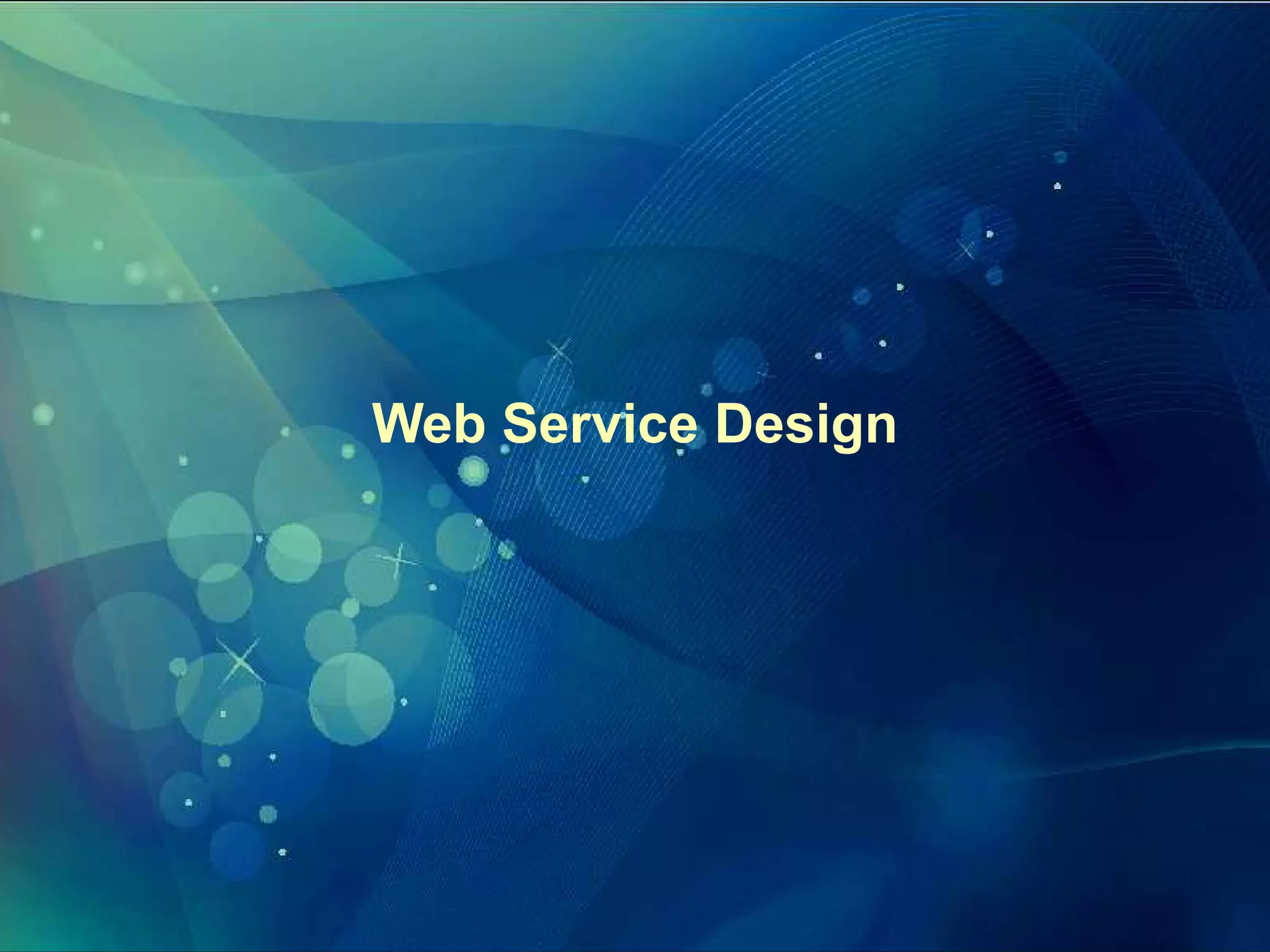 Web Service Design
 