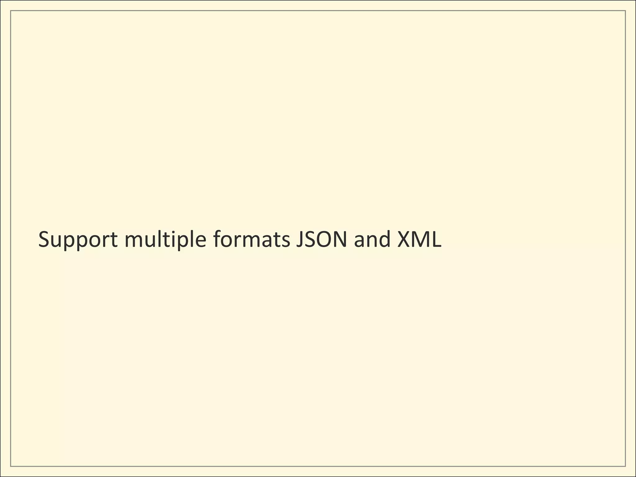 Support multiple formats JSON and XML
 