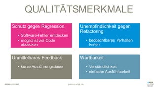 QUALITÄTSMERKMALE
Schutz gegen Regression
• Software-Fehler entdecken
• möglichst viel Code
abdecken
Unmittelbares Feedback
• kurze Ausführungsdauer
Unempfindlichkeit gegen
Refactoring
• beobachtbares Verhalten
testen
Wartbarkeit
• Verständlichkeit
• einfache Ausführbarkeit
#WISSENTEILEN
 
