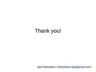 Thank you!
Ilya Chesnokov <chesnokov.ilya@gmail.com>
 
