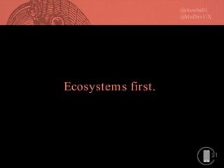 31
Ecosystems first.
 