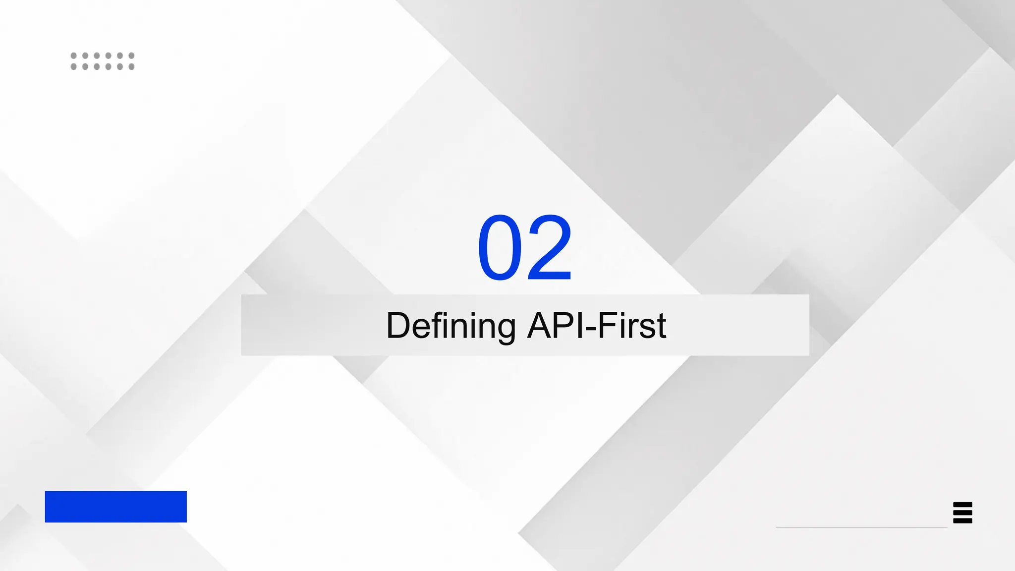 02
Defining API-First
 